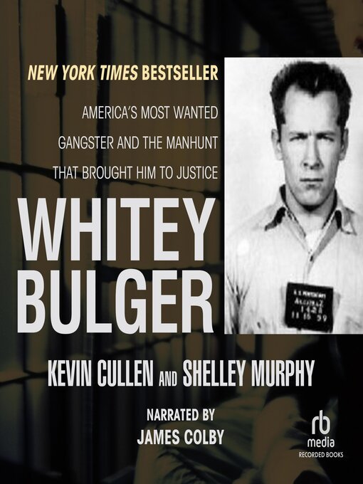 Title details for Whitey Bulger by Kevin Cullen - Available